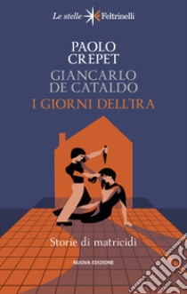 I giorni dell'ira. Storie di matricidi libro di Crepet Paolo; De Cataldo Giancarlo