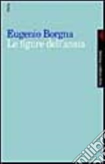 Le figure dell'ansia libro di Borgna Eugenio