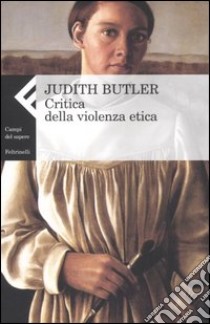 Critica della violenza etica libro di Butler Judith