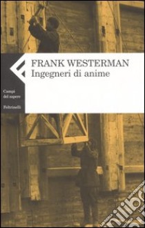 Ingegneri di anime libro di Westerman Frank