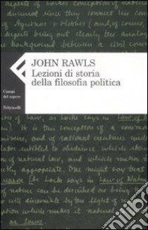 Lezioni di storia della filosofia politica libro di Rawls John; Freeman S. (cur.)