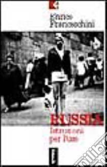 Russia. Istruzioni per l'uso libro di Franceschini Enrico