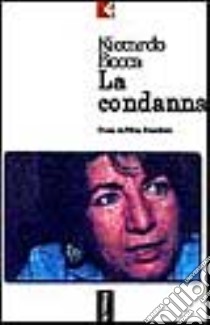 La condanna. Storia di Silvia Baraldini libro di Bocca Riccardo