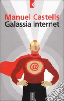 Galassia Internet libro di Castells Manuel