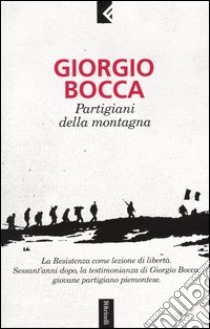 Partigiani della montagna libro di Bocca Giorgio