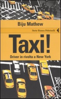 Taxi. Driver in rivolta a New York libro di Mathew Biju