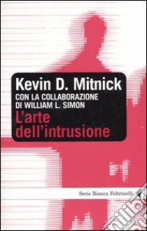 L'arte dell'intrusione libro di Mitnick Kevin D.