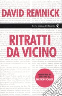 Ritratti da vicino libro di Remnick David