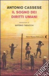 Il sogno dei diritti umani libro di Cassese Antonio; Gaeta P. (cur.)