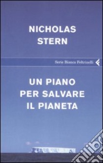 Un Piano per salvare il pianeta libro di Stern Nicholas