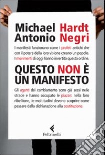 Questo non è un Manifesto libro di Hardt Michael; Negri Antonio