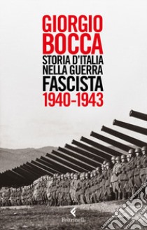 Storia d'Italia nella guerra fascista (1940-1943) libro di Bocca Giorgio