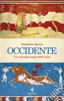 Occidente. Un racconto lungo 4000 anni libro di Quinn Josephine