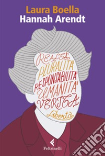 Hannah Arendt. Un umanesimo difficile libro di Boella Laura