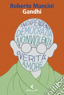 Gandhi. Al di là del principio di potere libro di Mancini Roberto