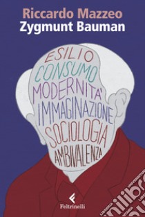 Zygmunt Bauman libro di Mazzeo Riccardo