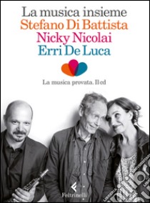 La musica insieme. Con CD Audio libro di De Luca Erri; Di Battista Stefano; Nicolai Nicky