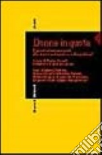 Donne in quota. E giusto riservare posti alle donne nel lavoro e nella politica? libro di Beccalli B. (cur.)