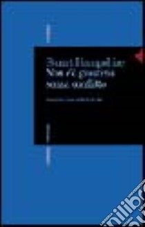 Non c'è giustizia senza conflitto. Democrazia come confronto di idee libro di Hampshire Stuart