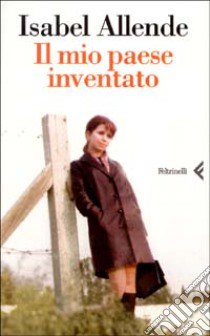 Il mio paese inventato libro di Allende Isabel