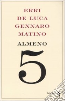 Almeno 5 libro di De Luca Erri; Matino Gennaro