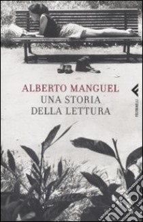 Una Storia della lettura libro di Manguel Alberto