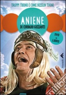 Aniene. Troppi tuoni è come nessun tuoni. DVD. Con libro libro di Guzzanti Corrado