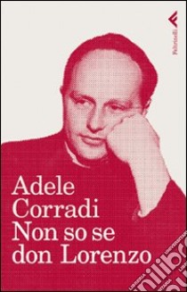 Non so se Don Lorenzo libro di Corradi Adele