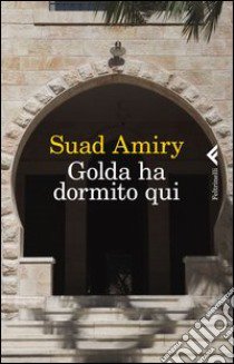 Golda ha dormito qui libro di Amiry Suad