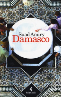 Damasco libro di Amiry Suad; Nadotti M. (cur.)