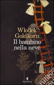 Il bambino nella neve libro di Goldkorn Wlodek