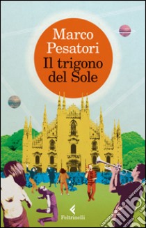 Il trigono del sole libro di Pesatori Marco