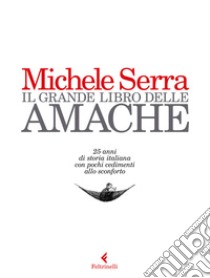 Il grande libro delle amache libro di Serra Michele; Papi G. (cur.)