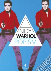 Popism libro di Warhol Andy; Hackett Pat; Carrera A. (cur.)