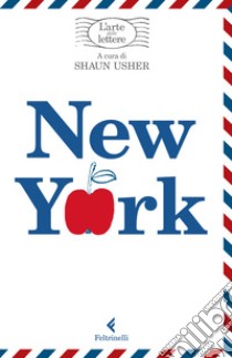 New York, l'arte delle lettere libro di Usher S. (cur.)