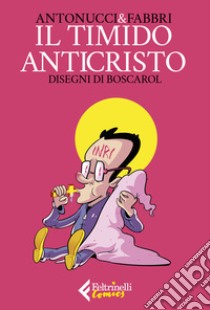 Il timido anticristo libro di Antonucci Stefano; Fabbri Daniele