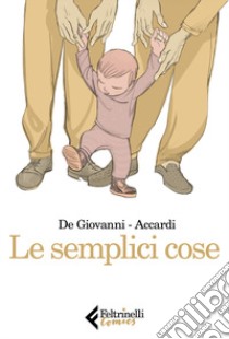 Le semplici cose libro di De Giovanni Massimiliano; Accardi Andrea