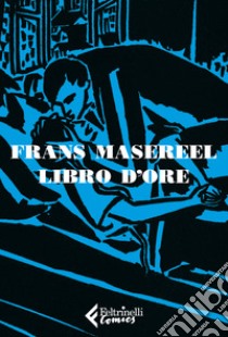 Libro d'ore libro di Masereel Frans