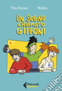 Un sogno chiamato Giffoni libro di Faraci Tito; Wallie