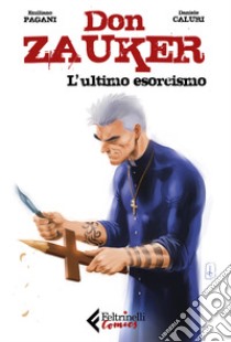 L'ultimo esorcismo. Don Zauker libro di Pagani Emiliano