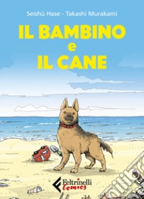 Il bambino e il cane libro di Seishu Hase; Murakami Takashi