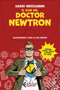 Il club del Doctor Newtron libro di Bressanini Dario