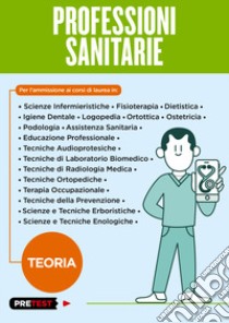 Professioni sanitarie. Teoria libro