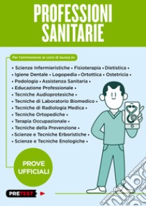 Professioni sanitarie. Prove ufficiali libro