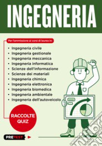 Ingegneria. Raccolte quiz libro