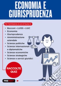 Economia e giurisprudenza. Raccolte quiz libro