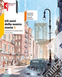 Anni della nostra storia. Con Atlante. Per la Scuola media. Con e-book. Con espansione online (Gli). Vol. 3 libro di Maifreda Germano; Aristarco Daniele