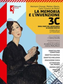 Memoria e l'invenzione. Per le Scuole superiori. Con e-book. Con espansione online (La). Vol. 3C: Dagli inizi del Novecento ai giorni nostri libro di Grosser Hermann; Ubezio Matteo; Parrella Valeria