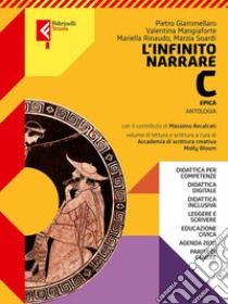 Infinito narrare. Per le Scuole superiori. Con e-book. Con espansione online (L'). Vol. C: Epica libro