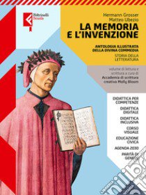 Memoria e l'invenzione. Antologia della Divina Commedia. Per le Scuole superiori. Con e-book. Con espansione online (La) libro di Grosser Hermann; Ubezio Matteo